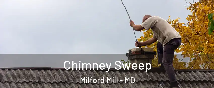  Chimney Sweep Milford Mill - MD