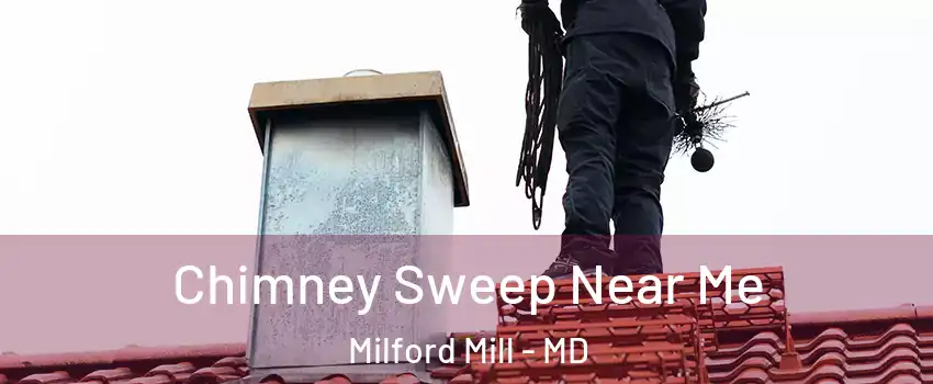  Chimney Sweep Near Me Milford Mill - MD