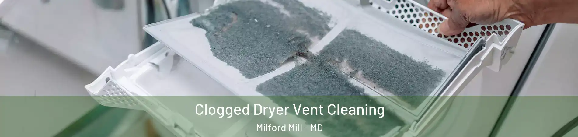  Clogged Dryer Vent Cleaning Milford Mill - MD