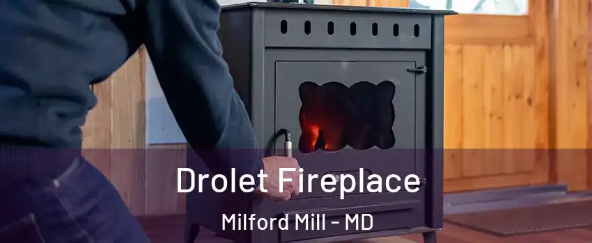  Drolet Fireplace Milford Mill - MD