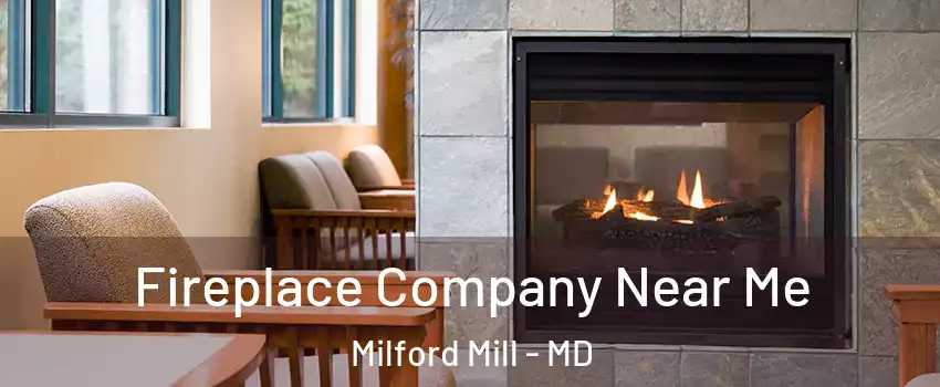  Fireplace Company Near Me Milford Mill - MD