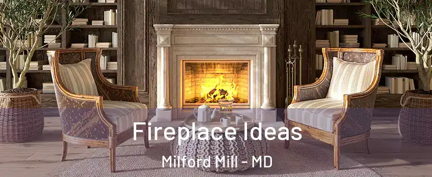  Fireplace Ideas Milford Mill - MD